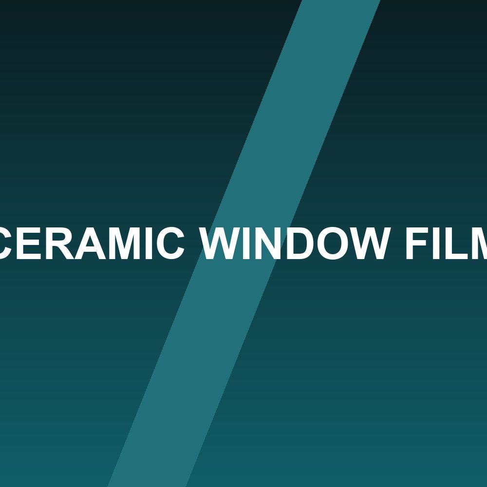Ceramic Window Film