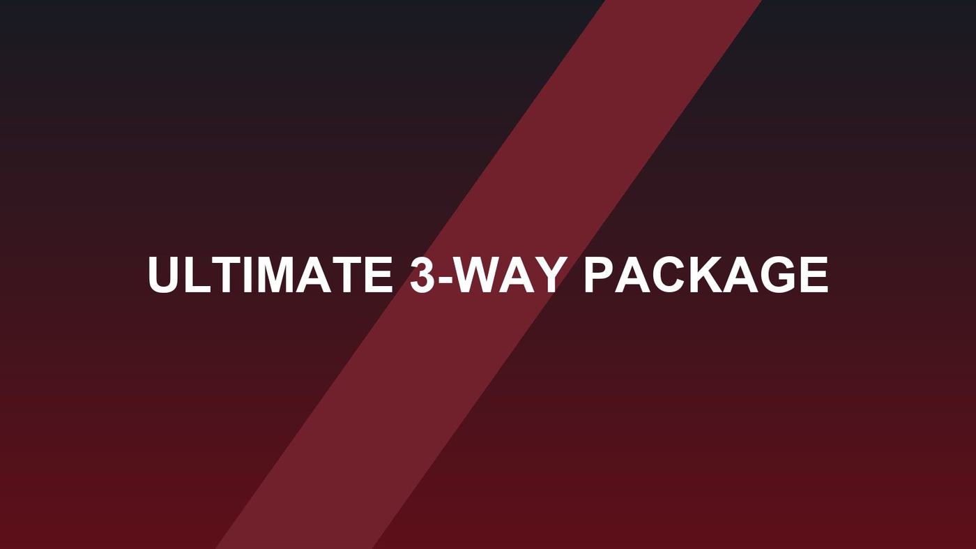 Ultimate 3-Way Package